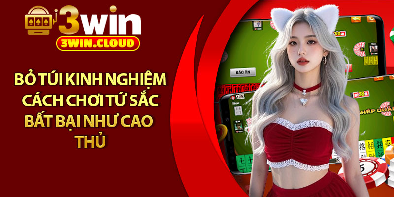 Cách Chơi Tứ Sắc - Trò Chơi Trí Tuệ Cổ Điển Cho Người Mới 4 Bỏ túi kinh nghiệm cách chơi tứ sắc bất bại như cao thủ