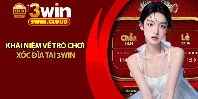 Xóc Đĩa 3Win – Sân Chơi Giải Trí Cực Đỉnh Cho Tín Đồ Cá Cược 2 Khái Niệm Về Trò Chơi Xóc Đĩa Tại 3win