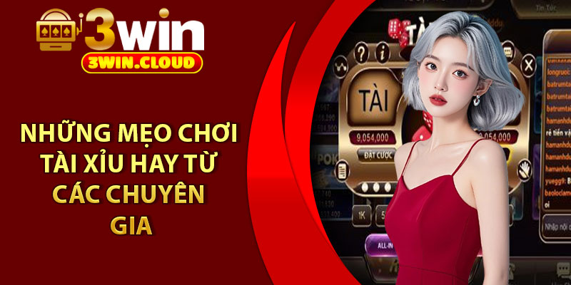 Tài Xỉu - Cổng Cược Được Dân Chuyên Săn Đón 2025 4 Những mẹo chơi tài xỉu hay từ các chuyên gia