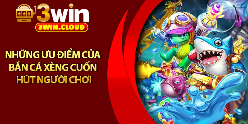 Bắn Cá Xèng – Hành Trình Săn Kho Báu Dưới Biển Sâu 3 Những ưu điểm của bắn cá xèng cuốn hút người chơi