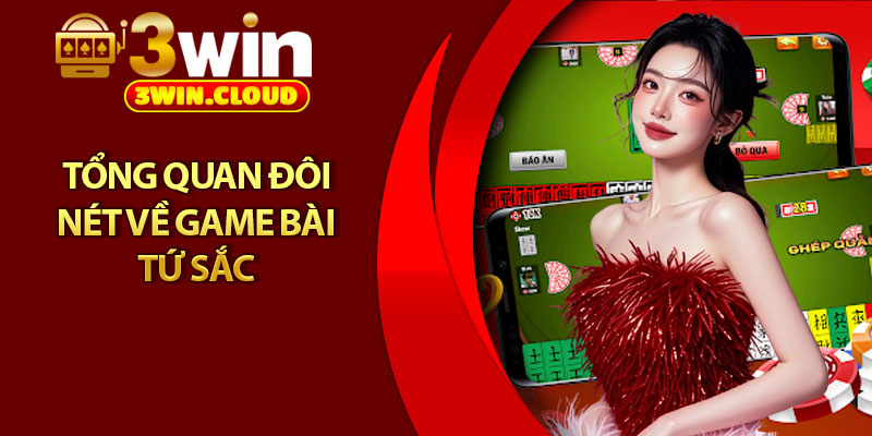 Cách Chơi Tứ Sắc - Trò Chơi Trí Tuệ Cổ Điển Cho Người Mới 2 Tổng quan đôi nét về game bài tứ sắc