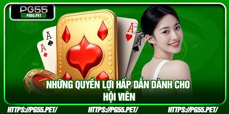 Giới Thiệu PG55 – Toàn Cảnh Nền Tảng Giải Trí Trực Tuyến Hiện Đại 4 Những quyền lợi hấp dẫn dành cho hội viên